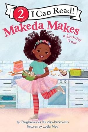 Seller image for Makeda Makes a Birthday Treat (I Can Read Level 2) by Rhuday-Perkovich, Olugbemisola [Hardcover ] for sale by booksXpress