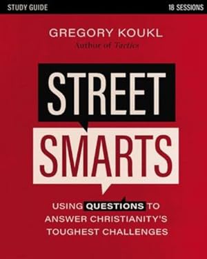 Immagine del venditore per Street Smarts Study Guide: Using Questions to Answer Christianity's Toughest Challenges by Koukl, Gregory [Paperback ] venduto da booksXpress