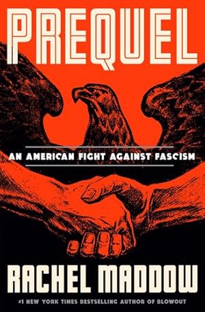 Seller image for Prequel: An American Fight Against Fascism by Maddow, Rachel [Hardcover ] for sale by booksXpress