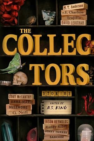 Seller image for The Collectors: Stories by Anderson, M. T., Charlton-Trujillo, e.E., King, A.S., Levithan, David, McCarthy, Cory, McLemore, Anna-Marie, Neri, G., Reynolds, Jason, Ribay, Randy, Torres Sanchez, Jenny [Hardcover ] for sale by booksXpress