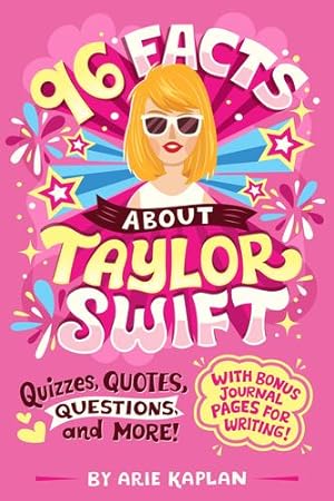 Immagine del venditore per 96 Facts About Taylor Swift: Quizzes, Quotes, Questions, and More! With Bonus Journal Pages for Writing! by Kaplan, Arie [Paperback ] venduto da booksXpress