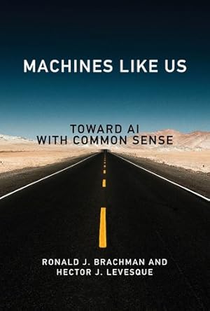 Bild des Verkufers fr Machines like Us: Toward AI with Common Sense by Brachman, Ronald J., Levesque, Hector J. [Paperback ] zum Verkauf von booksXpress