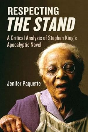 Bild des Verkufers fr Respecting The Stand: A Critical Analysis of Stephen King's Apocalpytic Novel by Jenifer Paquette [Paperback ] zum Verkauf von booksXpress