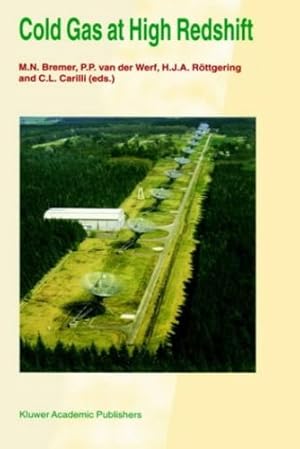 Bild des Verkufers fr Cold Gas at High Redshift: Proceedings of a Workshop Celebrating the 25th Anniversary of the Westerbork Synthesis Radio Telescope, held in Hoogeveen, . 1995 (Astrophysics and Space Science Library) [Hardcover ] zum Verkauf von booksXpress