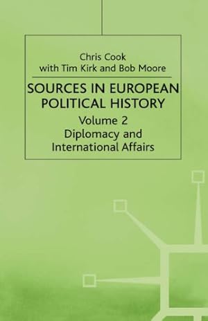 Seller image for Sources in European Political History: Volume 2: Diplomacy and International Affairs by Cook, Chris, Moore, Bob, Kirk, Tim [Hardcover ] for sale by booksXpress