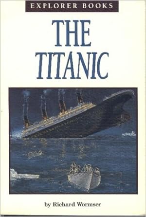 Seller image for The Titanic (Explorer books) for sale by Reliant Bookstore