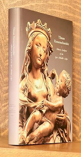 Seller image for TILMAN RIEMENSCHNEIDER MASTER SCULPTOR OF THE LATE MIDDLE AGES for sale by Andre Strong Bookseller