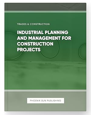 Seller image for Industrial Planning and Management for Construction Projects for sale by PS PUBLISHIING