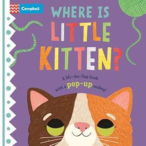 Seller image for Where is Little Kitten?: The lift-the-flap book with a pop-up ending! by Books, Campbell [Board book ] for sale by booksXpress