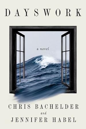 Seller image for Dayswork: A Novel by Bachelder, Chris, Habel, Jennifer [Hardcover ] for sale by booksXpress