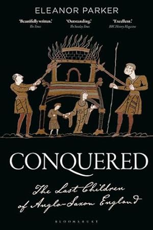 Immagine del venditore per Conquered: The Last Children of Anglo-Saxon England by Parker, Eleanor [Paperback ] venduto da booksXpress