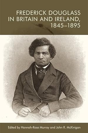 Seller image for Frederick Douglass in Britain and Ireland, 1845-1895 [Paperback ] for sale by booksXpress