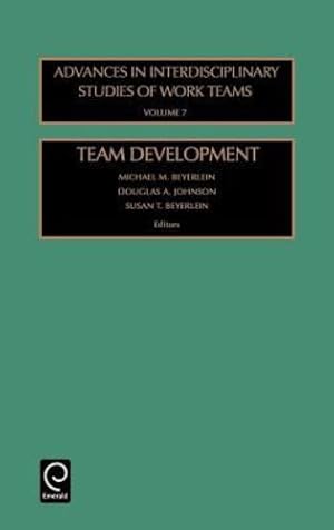 Bild des Verkufers fr Team Development (Advances in Interdisciplinary Studies of Work Teams, 7) by M. Beyerlein, S.T. Beyerlein [Hardcover ] zum Verkauf von booksXpress