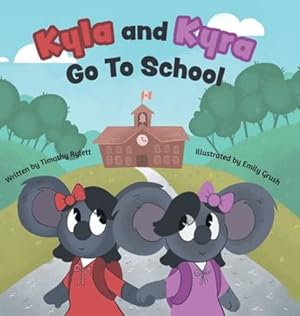 Image du vendeur pour Kyla and Kyra Go To School by Rylett, Timothy [Hardcover ] mis en vente par booksXpress