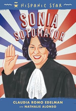 Imagen del vendedor de Hispanic Star: Sonia Sotomayor by Edelman, Claudia Romo, Alonso, Nathalie [Paperback ] a la venta por booksXpress
