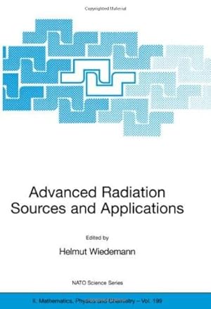 Seller image for Advanced Radiation Sources and Applications: Proceedings of the NATO Advanced Research Workshop, held in Nor-Hamberd, Yerevan, Armenia, August 29 - September 2, 2004 (Nato Science Series II:) [Hardcover ] for sale by booksXpress