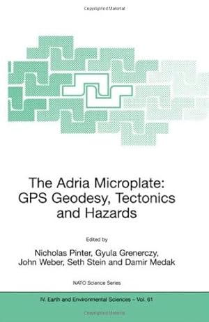 Image du vendeur pour The Adria Microplate: GPS Geodesy, Tectonics and Hazards (Nato Science Series: IV:) [Hardcover ] mis en vente par booksXpress