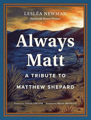 Seller image for Always Matt: A Tribute to Matthew Shepard by Newman, Lesléa [Hardcover ] for sale by booksXpress