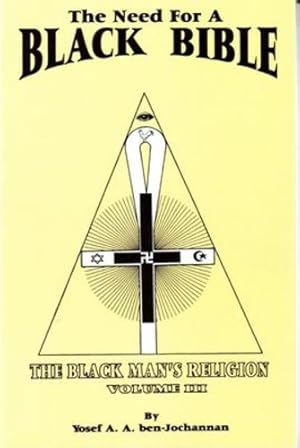 Image du vendeur pour The Need for a Black Bible: The Black Man's Religion by Ben-Jochannan, Yosef A a [Paperback ] mis en vente par booksXpress