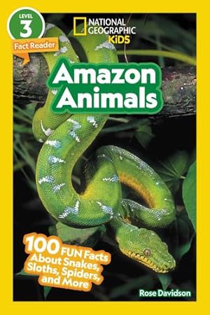 Seller image for National Geographic Readers: Amazon Animals (L3): 100 Fun Facts About Snakes, Sloths, Spiders, and More by Davidson, Rose [Paperback ] for sale by booksXpress