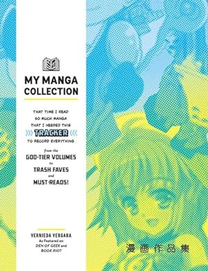 Seller image for My Manga Collection: That Time I Read So Much Manga That I Needed This Tracker to Record Everything, from the God-Tier Volumes to Trash Faves and Must-Reads! by Vergara, Vernieda [Paperback ] for sale by booksXpress