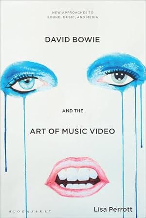 Image du vendeur pour David Bowie and the Art of Music Video (New Approaches to Sound, Music, and Media) by Perrott, Lisa [Paperback ] mis en vente par booksXpress