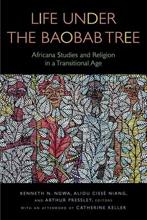 Bild des Verkufers fr Life Under the Baobab Tree: Africana Studies and Religion in a Transitional Age (Transdisciplinary Theological Colloquia) by Kenneth N. Ngwa, Aliou Cissé Niang, Arthur Pressley, Shola Adegbite, Desmond D. Coleman, Salim Faraji, Rachel E. Harding, Minenhle Nomalungelo Khumalo, Althea Spencer Miller, Hugh R. Page, A. Paige Rawson, Nimi Wariboko, Sharon Kimberly Williams, An Yountae, Catherine Keller [Hardcover ] zum Verkauf von booksXpress