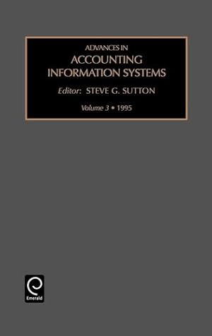 Image du vendeur pour Advances in Accounting Information Systems (Advances in Accounting Information Systems, 3) by Sutton, Chris, Sutton, Steven G., Sutton, Chris [Hardcover ] mis en vente par booksXpress