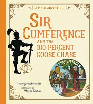 Seller image for Sir Cumference and the 100 PerCent Goose Chase by Neuschwander, Cindy [Paperback ] for sale by booksXpress