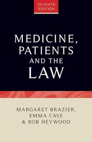 Immagine del venditore per Medicine, patients and the law: Seventh edition (Contemporary Issues in Bioethics) by Cave, Emma, Brazier, Margaret, Heywood, Rob [Hardcover ] venduto da booksXpress