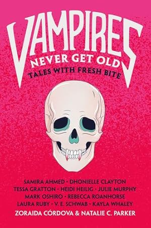 Seller image for Vampires Never Get Old: Tales with Fresh Bite: 1 (Untold Legends) by Córdova, Zoraida, Parker, Natalie C [Paperback ] for sale by booksXpress