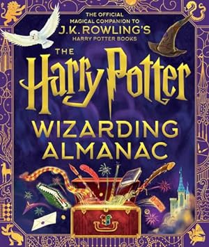 Seller image for The Harry Potter Wizarding Almanac: The Official Magical Companion to J.K. Rowling's Harry Potter Books by Rowling, J. K. [Hardcover ] for sale by booksXpress