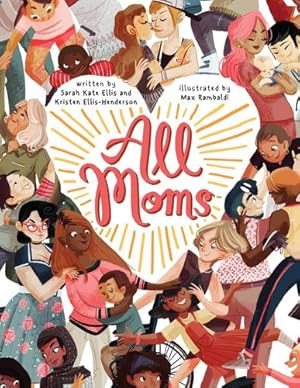 Seller image for All Moms by Ellis, Sarah Kate, Ellis-Henderson, Kristen [Board book ] for sale by booksXpress