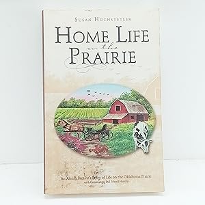 Bild des Verkufers fr Home Life on the Prairie: An Amish Familys Story of Life on the Oklahoma Prairie, with Community an zum Verkauf von Cat On The Shelf