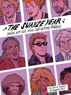 Immagine del venditore per The Swayze Year: You're Not Old, You're Just Getting Started! by Venable, Colleen AF, Daly, Meghan [Paperback ] venduto da booksXpress