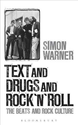 Seller image for Text and Drugs and Rock 'n' Roll: The Beats and Rock Culture by Warner, Simon [Paperback ] for sale by booksXpress