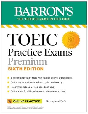 Imagen del vendedor de TOEIC Practice Exams: 6 Practice Tests + Online Audio, Sixth Edition (Barron's Test Prep) by Lougheed Ph.D., Lin [Paperback ] a la venta por booksXpress