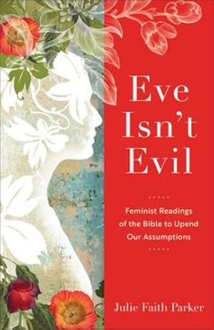 Imagen del vendedor de Eve Isn't Evil by Parker, Julie Faith [Paperback ] a la venta por booksXpress