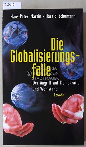 Die Globalisierungsfalle: Der Angriff auf Demokratie und Wohlstand.