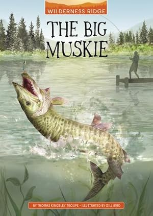 Bild des Verkufers fr The Big Muskie (Wilderness Ridge) by Troupe, Thomas Kingsley [Paperback ] zum Verkauf von booksXpress