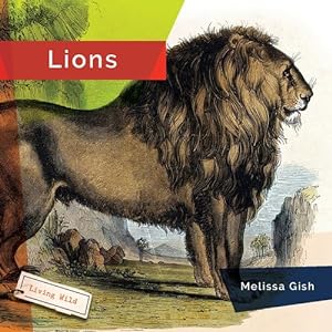 Immagine del venditore per Lions (Living Wild) by Hanel, Rachael [Paperback ] venduto da booksXpress