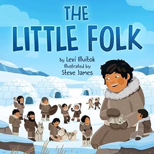 Imagen del vendedor de The Little Folk (Inuit Folktales) by Illuitok, Levi [Hardcover ] a la venta por booksXpress