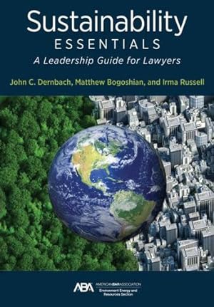Bild des Verkufers fr Sustainability Essentials: A Leadership Guide for Lawyers by John C Dernbach, Matthew Bogoshia, Irma S Russell [Paperback ] zum Verkauf von booksXpress