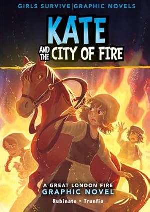 Seller image for Kate and the City of Fire: A Great Fire of London Graphic Novel (Girls Survive Graphic Novels) by Rubinate, Amy [Paperback ] for sale by booksXpress