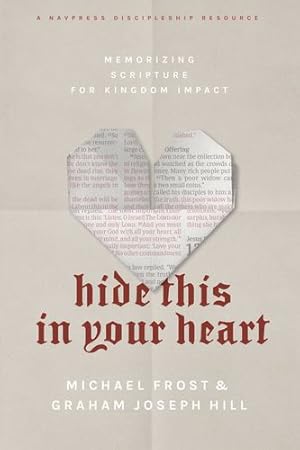 Seller image for Hide This in Your Heart: Memorizing Scripture for Kingdom Impact by Frost, Michael, Hill, Graham Joseph [Paperback ] for sale by booksXpress