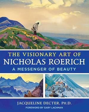 Seller image for The Visionary Art of Nicholas Roerich: A Messenger of Beauty by Decter Ph.D., Jacqueline [Hardcover ] for sale by booksXpress