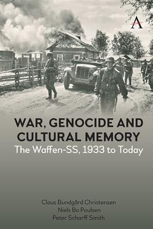 Seller image for War, Genocide and Cultural Memory: The Waffen-SS, 1933 to Today by Christensen, Claus Bundgård, Poulsen, Niels Bo, Smith, Peter Scharff [Paperback ] for sale by booksXpress