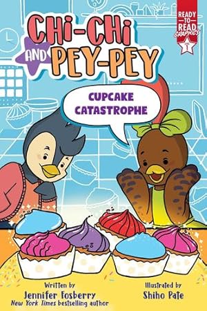 Seller image for Cupcake Catastrophe: Ready-To-Read Graphics Level 1 (Chi-Chi and Pey-Pey) by Fosberry, Jennifer [Paperback ] for sale by booksXpress