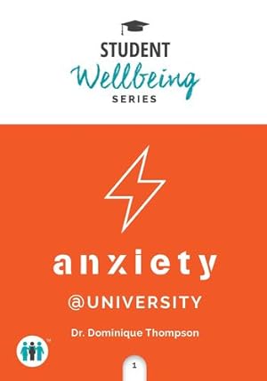 Seller image for Anxiety at University (Student Wellbeing Series) by Thompson, Dominique [Paperback ] for sale by booksXpress