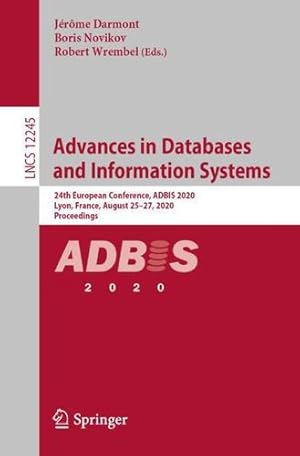 Seller image for Advances in Databases and Information Systems: 24th European Conference, ADBIS 2020, Lyon, France, August 25â"27, 2020, Proceedings (Lecture Notes in Computer Science (12245)) [Paperback ] for sale by booksXpress
